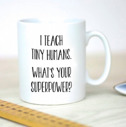 I Teach Tiny Humans Superhero Gift Mug